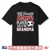 Professional Identity My Favorite Soccer Player Calls Me Grandma Shirt
