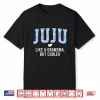 Professional Minimalist Juju Definition Juju Grandma Grandmother Shirt