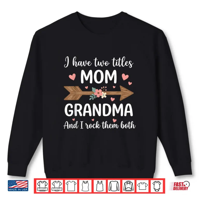 Sweatshirt Professional Identity Mothers Day Mom And Grandma Titles Shirt