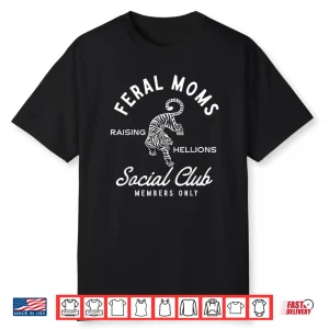 Raising Hellions Social Club Feral Moms Happy Mother’S Day Shirt