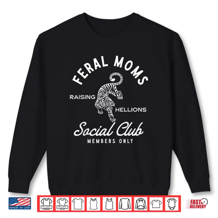 Sweatshirt Raising Hellions Social Club Feral Moms Happy Mothers Day Shirt