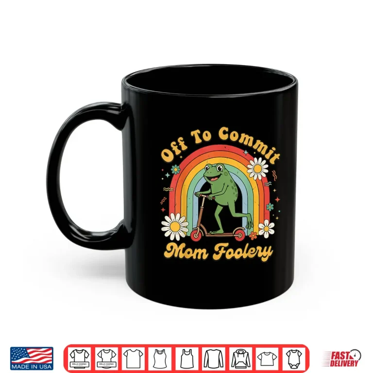 Mug Professional Minimalist Off To Commit Mom Foolery Statement Shirt