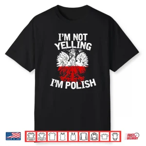 Im Not Yelling Im Polish Dyngus Day Professional Statement Shirt