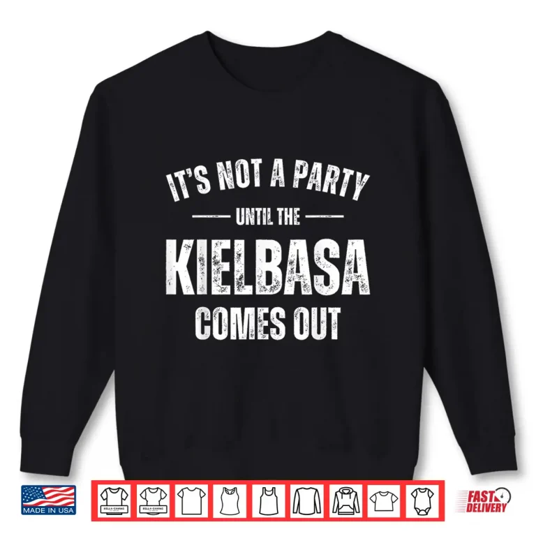 Sweatshirt Kielbasa Party Funny Polish Poland Polska Modern Humor Shirt
