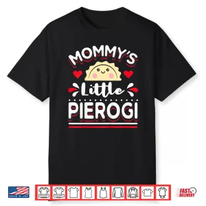 Mommys Little Pierogi Dyngus Day Polish Food Modern Shirt