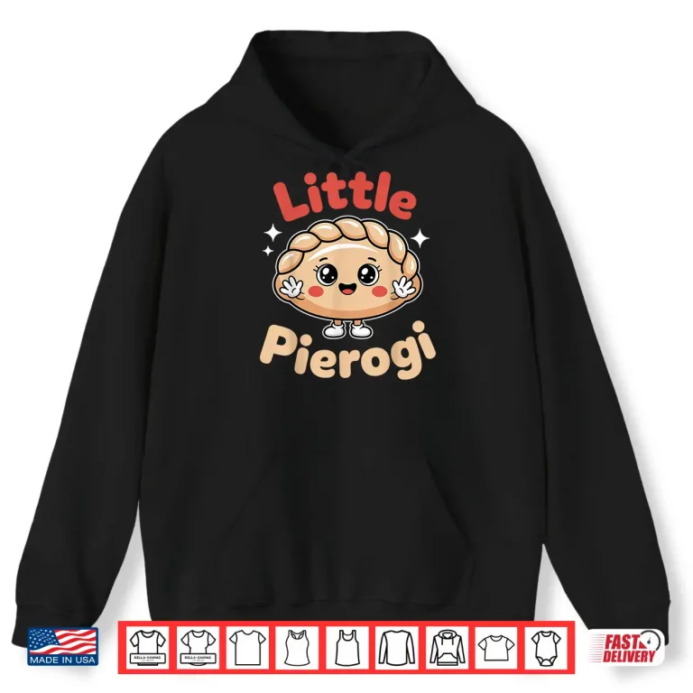 Hoodie Little Pierogi Polish Food Dyngus Day Professional Graphic Shirt