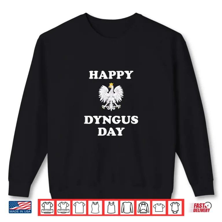Sweatshirt Polska Polish White Eagle Happy Dyngus Day Professional Shirt