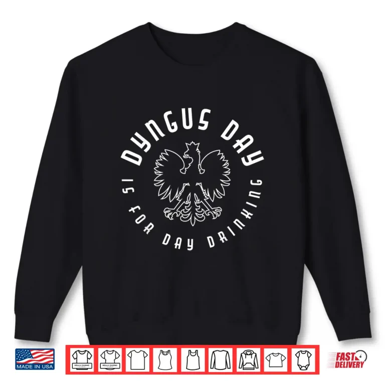 Sweatshirt Professional Identity Dyngus Day Is For Day Drinking Statement Shirt