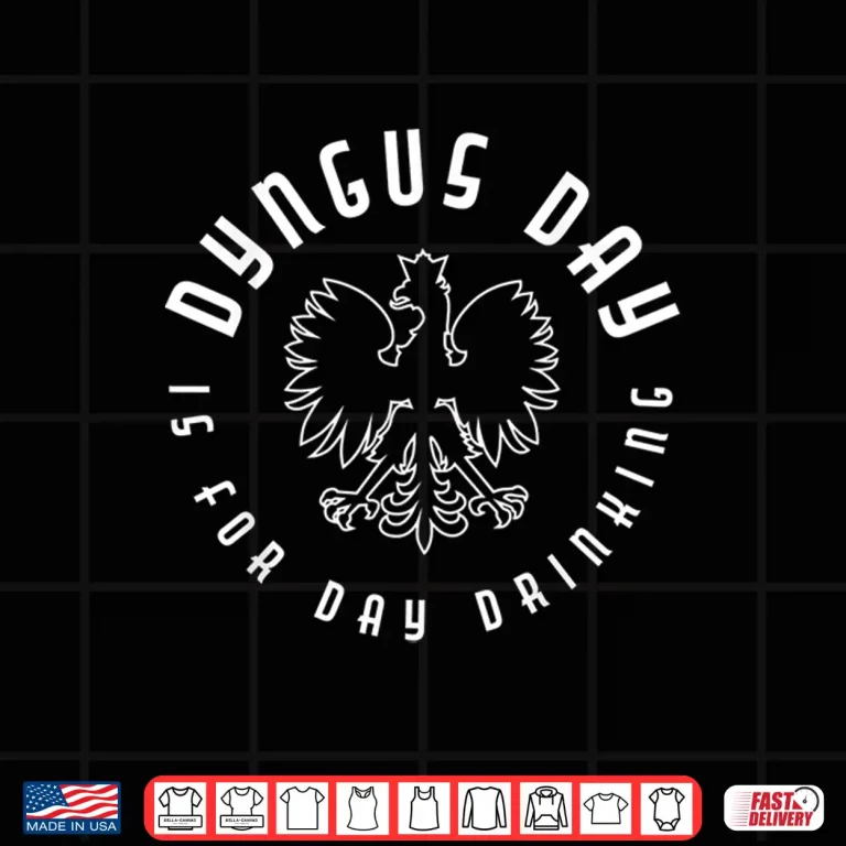 Design Professional Identity Dyngus Day Is For Day Drinking Statement Shirt