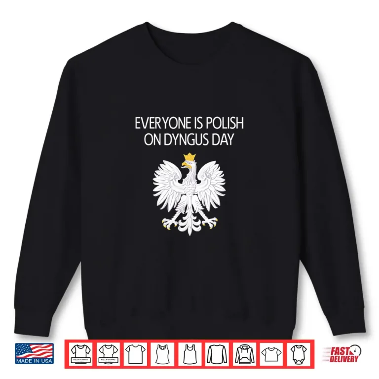 Sweatshirt Professional Minimalist Everyone Is Polish On Dyngus Day Shirt