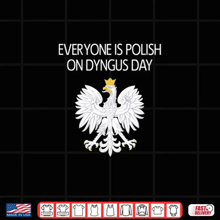 Design Professional Minimalist Everyone Is Polish On Dyngus Day Shirt