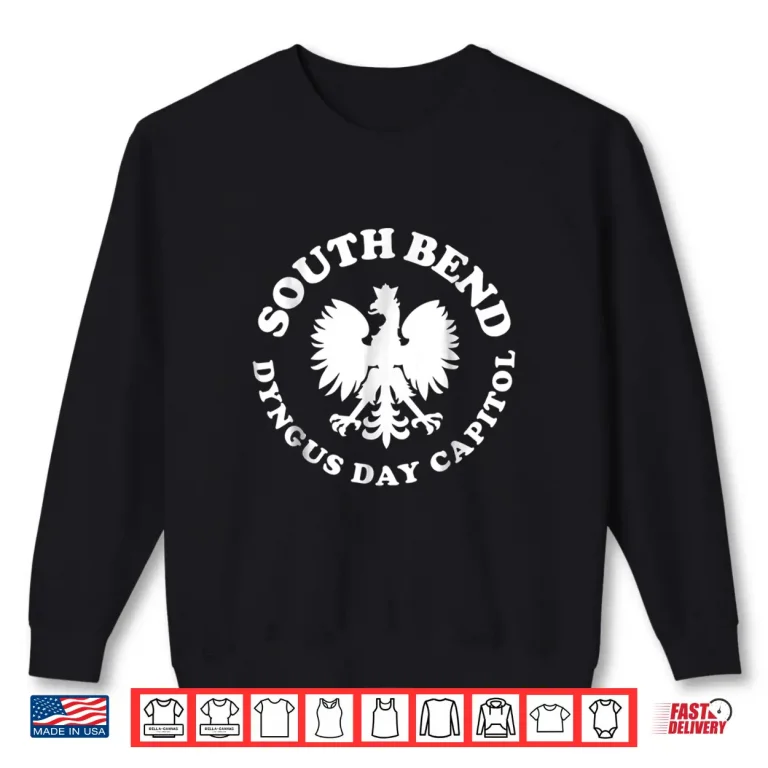 Sweatshirt South Bend Dyngus Day Capitol Professional Modern Graphic Shirt