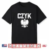 Czyk Polish American Heritage Polish Eagle Dyngus Day Shirt