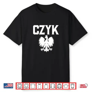 Czyk Polish American Heritage Polish Eagle Dyngus Day Shirt