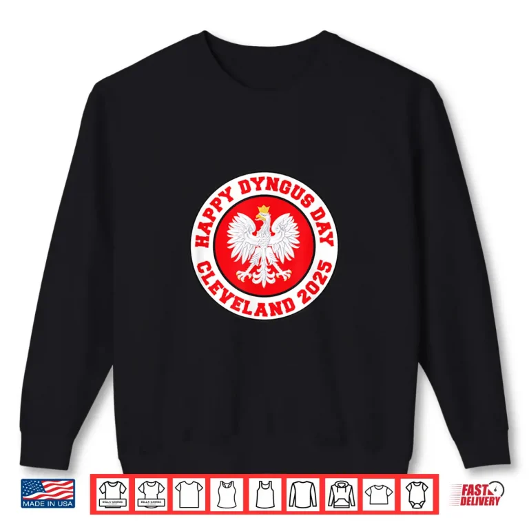 Sweatshirt Cleveland Polish Eagle Happy Dyngus Day Professional Graphic Shirt