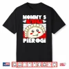 Mommys Little Pierogi Polish Food Dyngus Day Modern Shirt