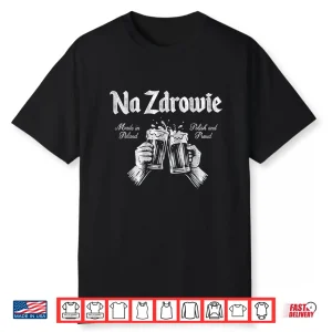 Na Zdrowie Polish American Christmas Dyngus Day Poland Beer Shirt