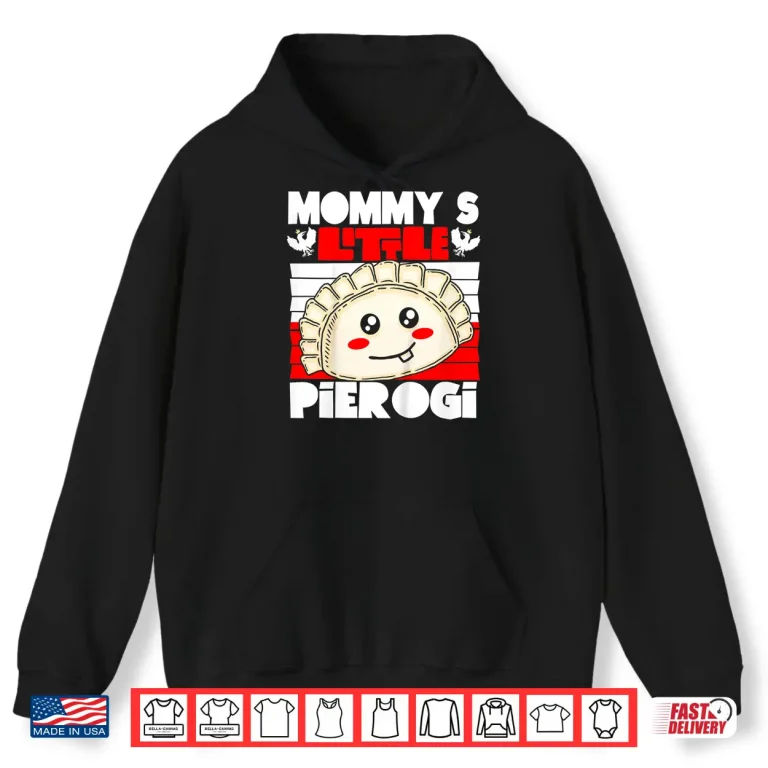 Hoodie Mommys Little Pierogi Polish Food Dyngus Day Modern Shirt