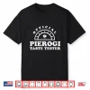 Official Pierogi Taste Tester Funny Pierogi Dyngus Day Shirt