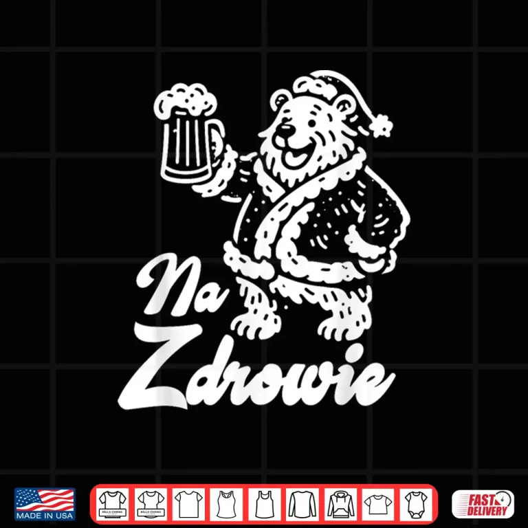Design Na Zdrowie Bear Drinking Beer Polish Dyngus Day Poland Pride Shirt