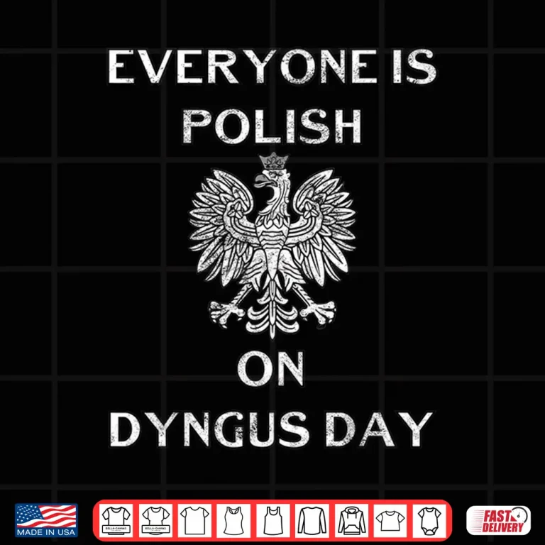 Design Poland Eagle Everyone Is Polish Dyngus Day Capital Shirt