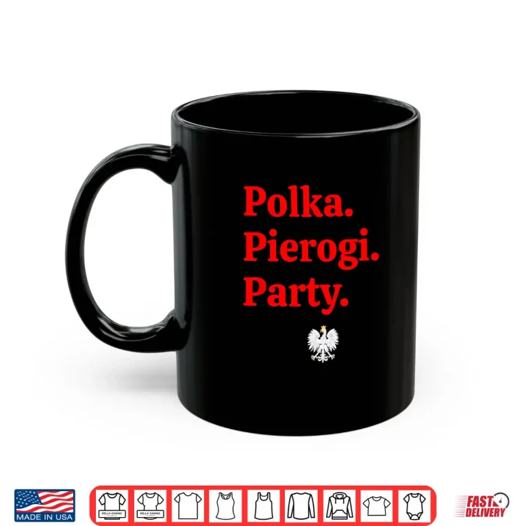 Mug Polka Pierogi Party Dyngus Day Polish American Professional Shirt