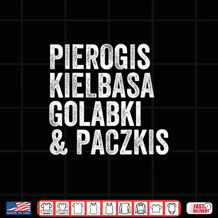 Design Polska Pierogis Kielbasa Golabki Paczkis Dyngus Day Shirt
