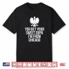 You Bet Your Sweet Dupa Im From Chicago Dyngus Day Shirt