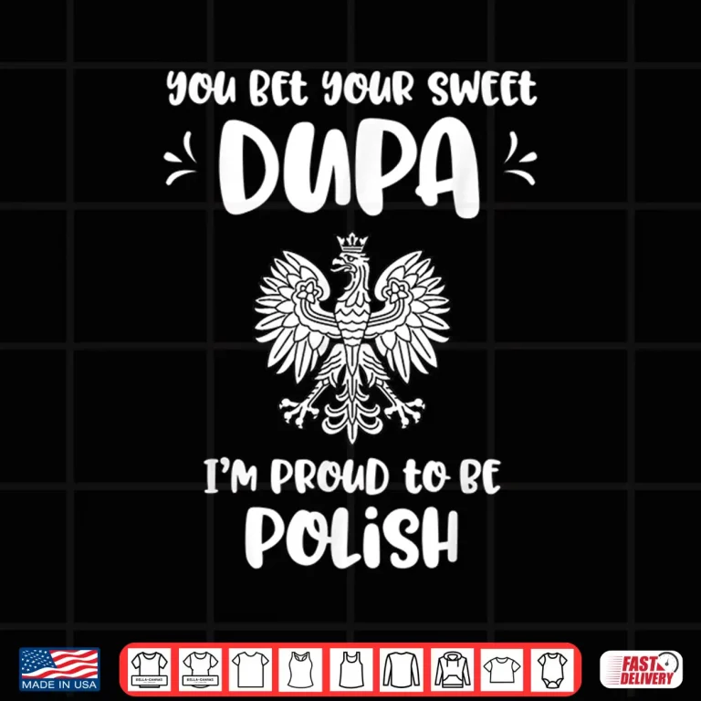 Design Dupa Proud To Be Polish Emblem Dyngus Day Gift Shirt