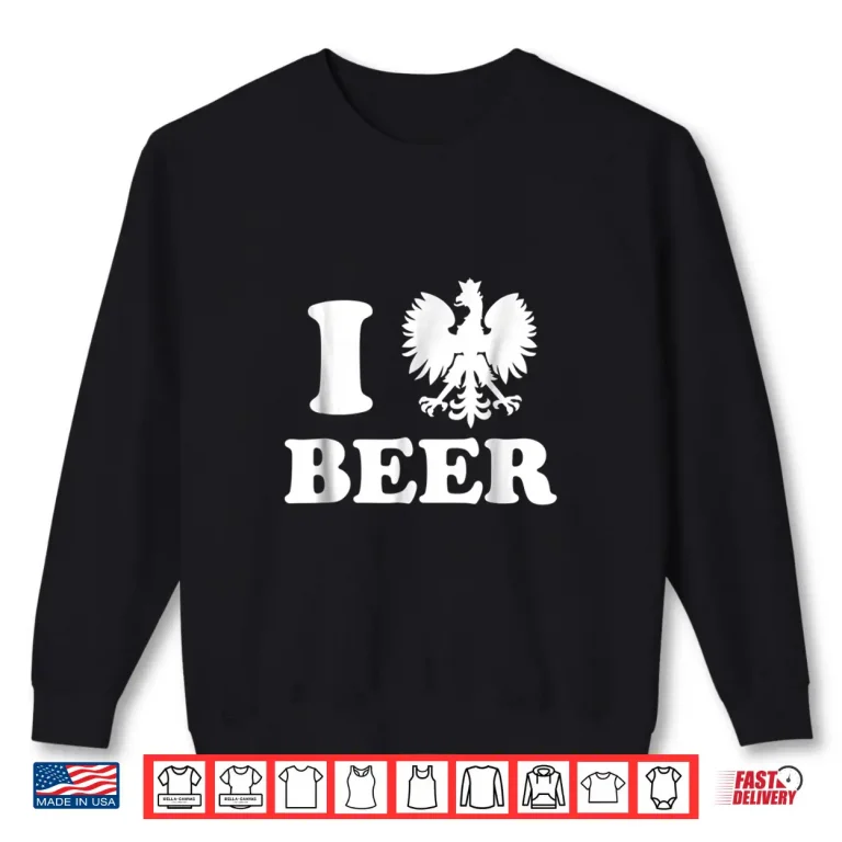 Sweatshirt I Polish Beer Polish Drinking Dyngus Day Professional Humor Shirt 1