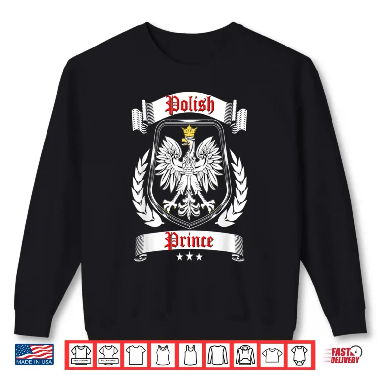 Sweatshirt Poland Eagle Polish Prince Dyngus Day Son Graphic Shirt