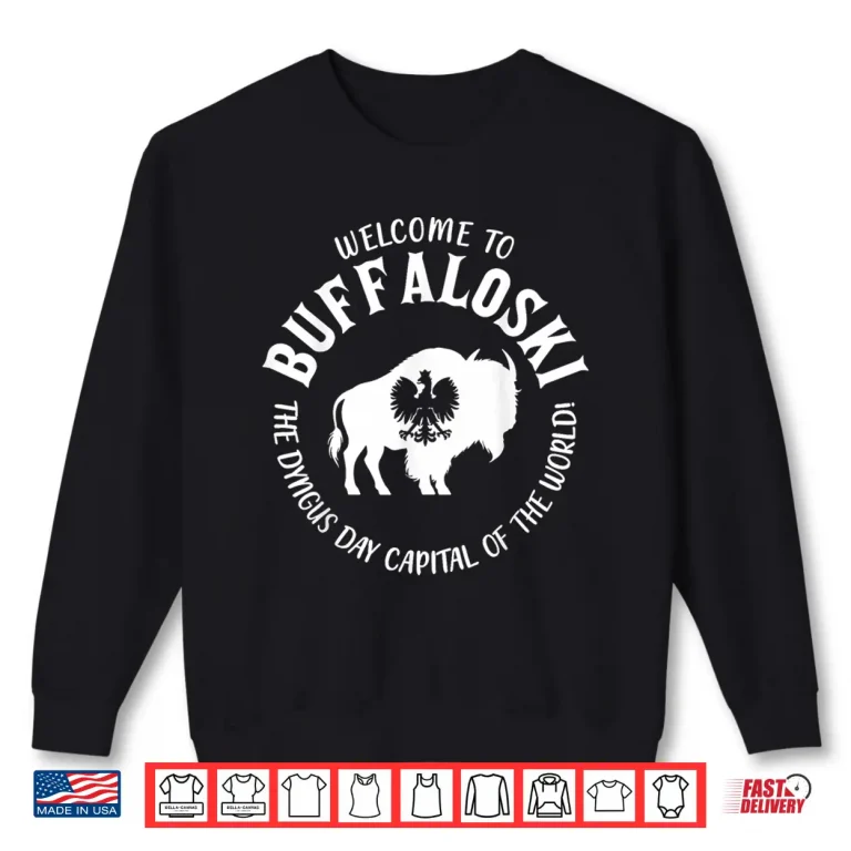 Sweatshirt Welcome To Buffaloski Dyngus Day Buffalo Polish Professional Shirt