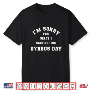 Im Sorry For What I Said Dyngus Day Funny Drinking Humor Shirt