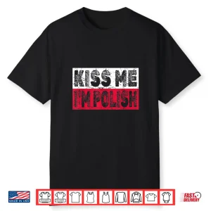 Kiss Me Im Polish Fun Dyngus Day Professional Statement Shirt