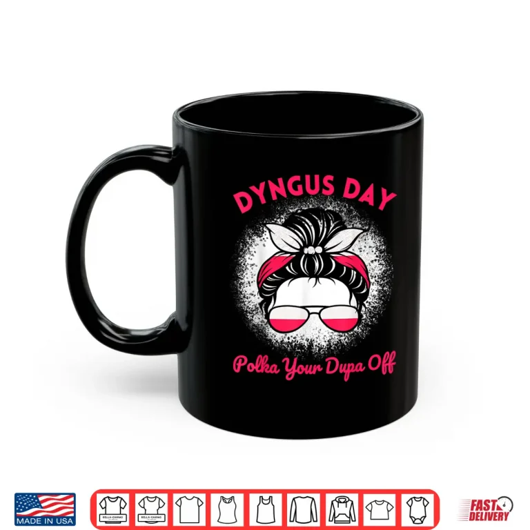 Mug Funny Messy Bun Dyngus Day Polish Pride Polska Easter Shirt