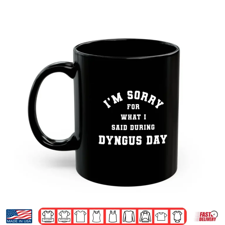Mug Im Sorry For What I Said Dyngus Day Funny Drinking Humor Shirt
