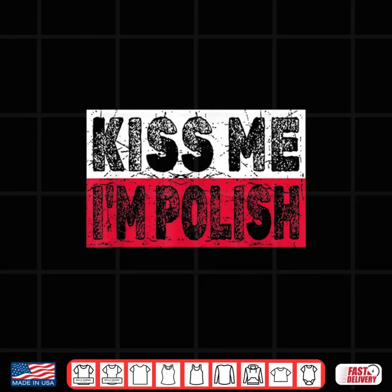 Design Kiss Me Im Polish Fun Dyngus Day Professional Statement Shirt