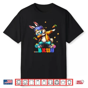 Bruh Dab Bunny Easter Funny Kids Toddler Boys Mens Easter Shirt