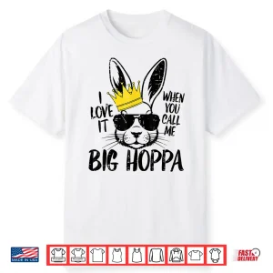 Bunny Love It When You Call Me Big Hoppa Easter Rabbit Kids Shirt