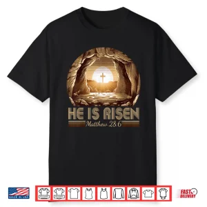 Easter Christian He Is Risen Jesus Empty Tomb Men Women Kids Shirt