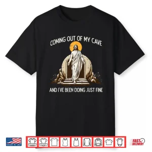 Easter Coming Out My Cave Jesus Resurrection Men Women Kids Shirt