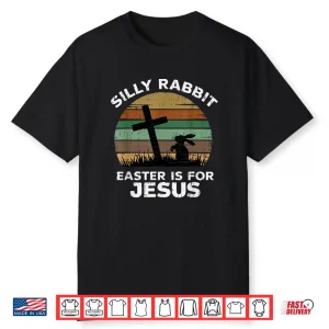Easter Day Silly Rabbit Easter Is For Jesus Christian Bunny Shirt