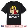 Easter Guess Whos Back Jesus Funny Religious Men Women Kids Shirt