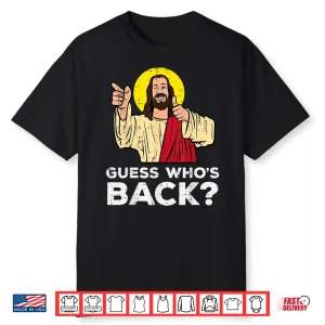Easter Guess Whos Back Jesus Funny Religious Men Women Kids Shirt
