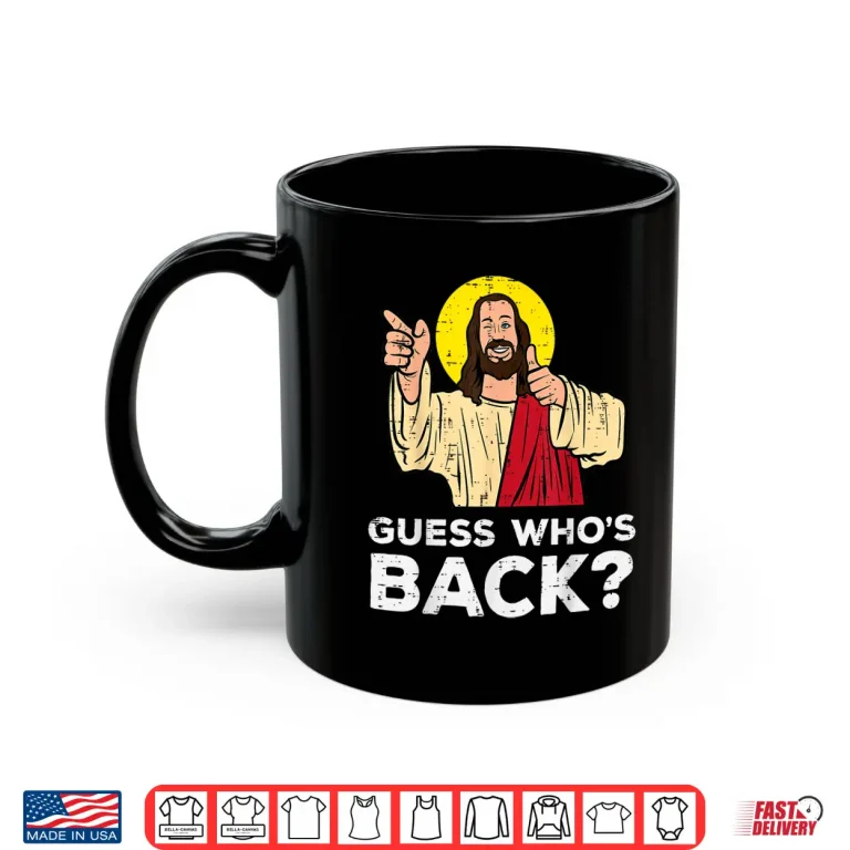 Mug Easter Guess Whos Back Jesus Funny Religious Men Women Kids Shirt