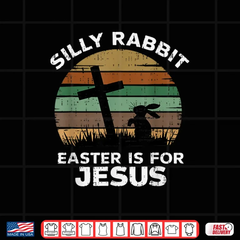 Design Easter Day Silly Rabbit Easter Is For Jesus Christian Bunny Shirt