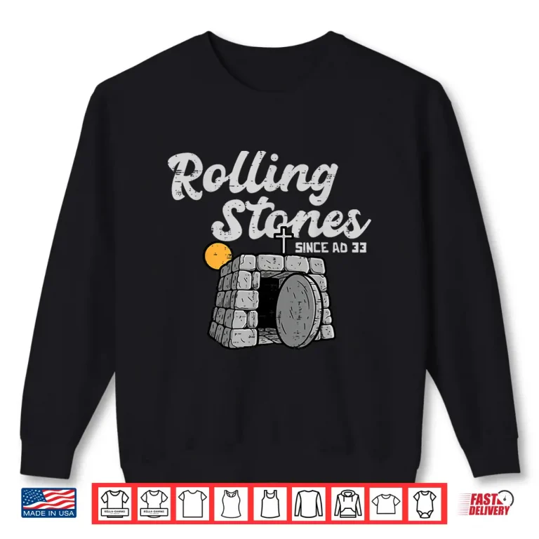 Sweatshirt Easter Stone was Rolled Away Risen Religious Men Women Kids Shirt