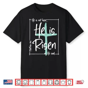 He Is Risen Shirt Easter Christian Cross Men Women Kids Shirt