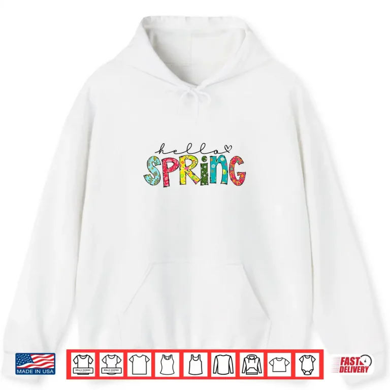 Hoodie Hello Spring Lover Shirt