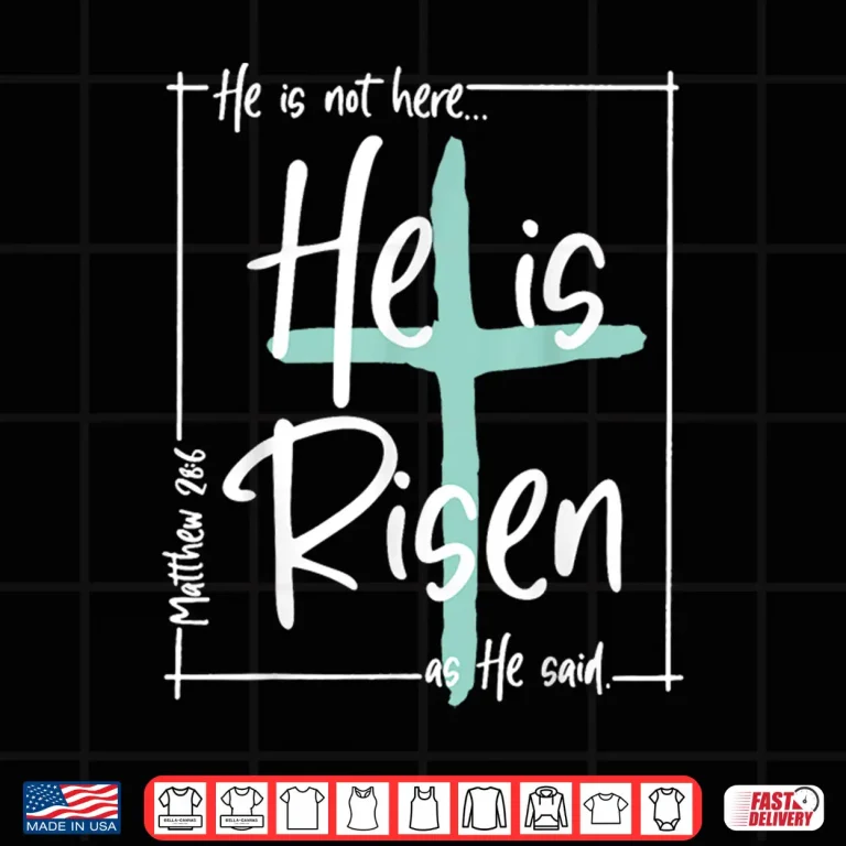 Design He Is Risen Shirt Easter Christian Cross Men Women Kids Shirt